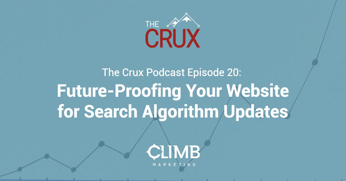 The Crux Episode 20: Future-Proofing Your Website for Search Algorithm ...